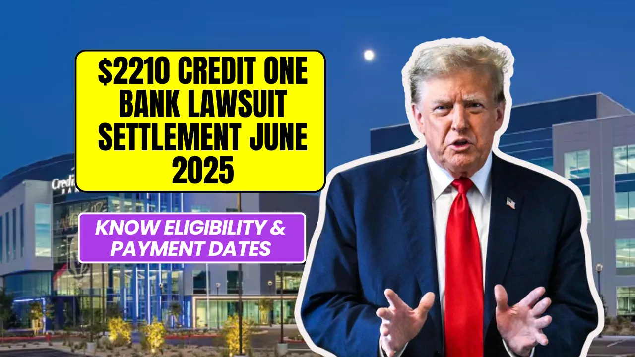 $2210 Credit One Bank Lawsuit Settlement June 2025