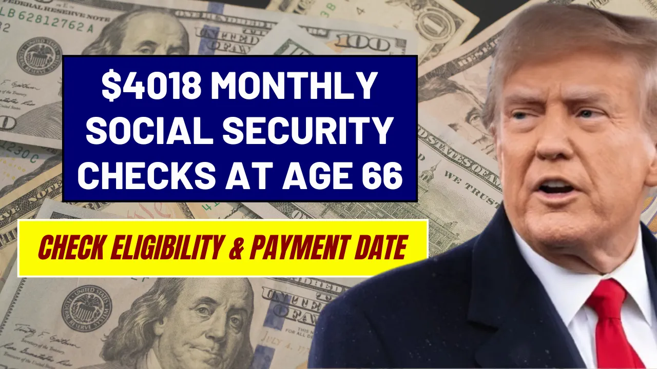$4018 Monthly Social Security Checks