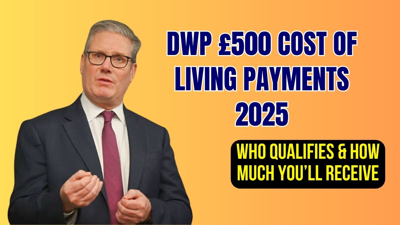 £500 Cost of Living Payments 2025