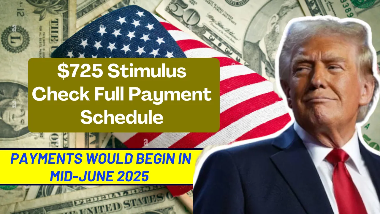 $725 Stimulus Check Full Payment Schedule