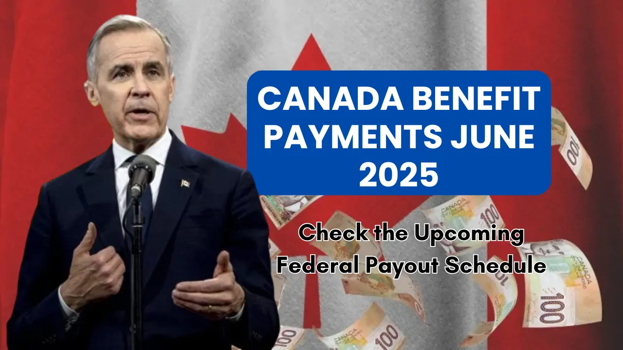 Canada Benefit Payments June 2025
