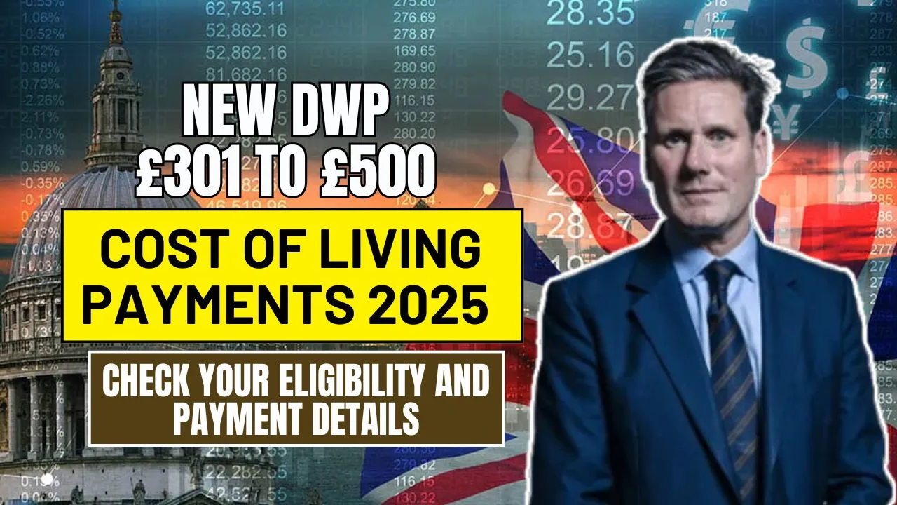 DWP £301 to £500 Cost of Living Payments 2025