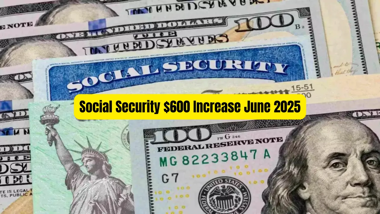 Social Security $600 Increase June 2025